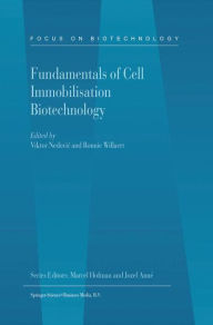 Title: Fundamentals of Cell Immobilisation Biotechnology / Edition 1, Author: Viktor Nedovic