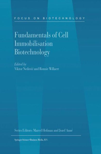 Fundamentals of Cell Immobilisation Biotechnology / Edition 1