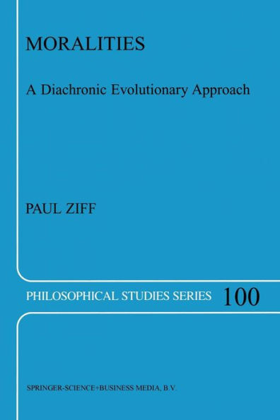 Moralities: A Diachronic Evolutionary Approach / Edition 1