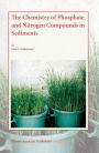 The Chemistry of Phosphate and Nitrogen Compounds in Sediments / Edition 1