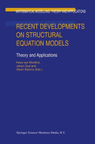 Title: Recent Developments on Structural Equation Models: Theory and Applications, Author: Kees van Montfort