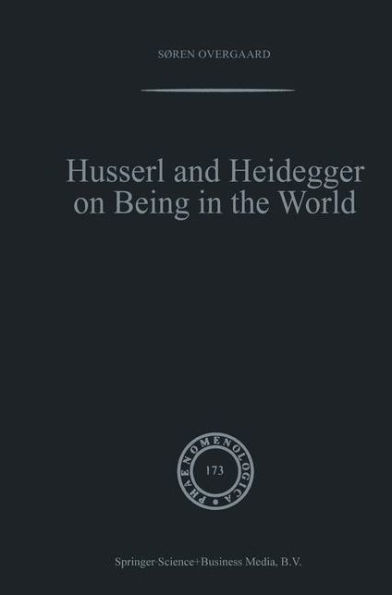 Husserl and Heidegger on Being in the World