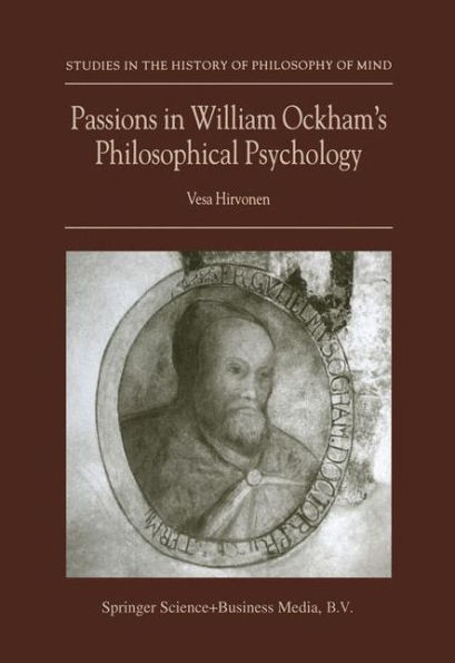 Passions in William Ockham's Philosophical Psychology / Edition 1