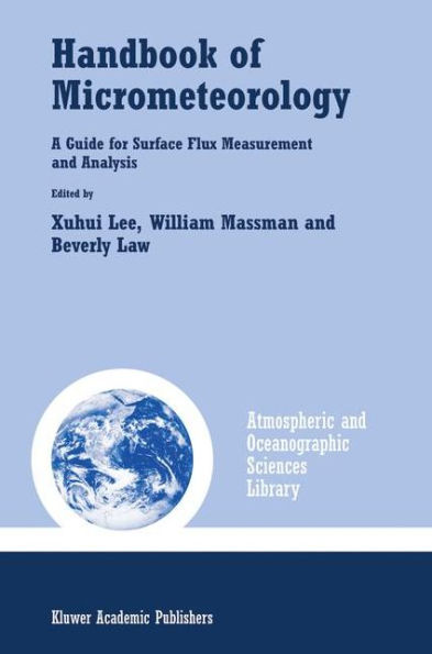 Handbook of Micrometeorology: A Guide for Surface Flux Measurement and Analysis