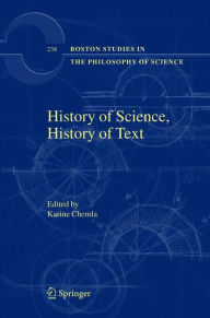 Title: History of Science, History of Text / Edition 1, Author: Karine Chemla