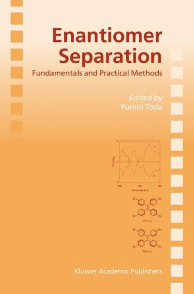 Enantiomer Separation: Fundamentals and Practical Methods / Edition 1