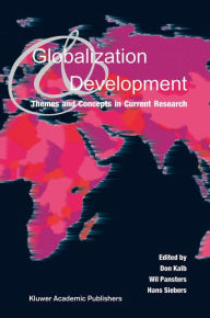 Title: Globalization and Development: Themes and Concepts in Current Research / Edition 1, Author: Don Kalb