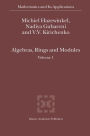 Algebras, Rings and Modules: Volume 1