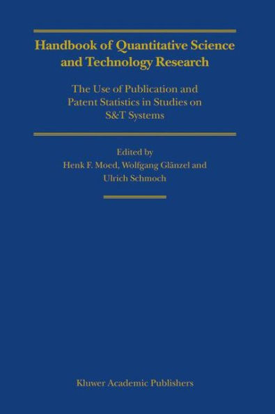 Handbook of Quantitative Science and Technology Research: The Use of Publication and Patent Statistics in Studies of S&T Systems