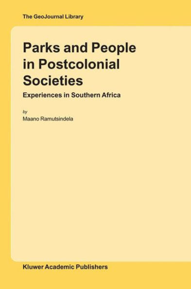 Parks and People in Postcolonial Societies: Experiences in Southern Africa