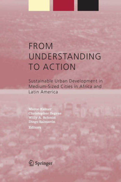 From Understanding to Action: Sustainable Urban Development in Medium-Sized Cities in Africa and Latin America / Edition 1