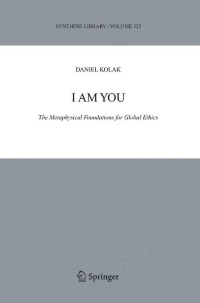 I Am You: The Metaphysical Foundations for Global Ethics