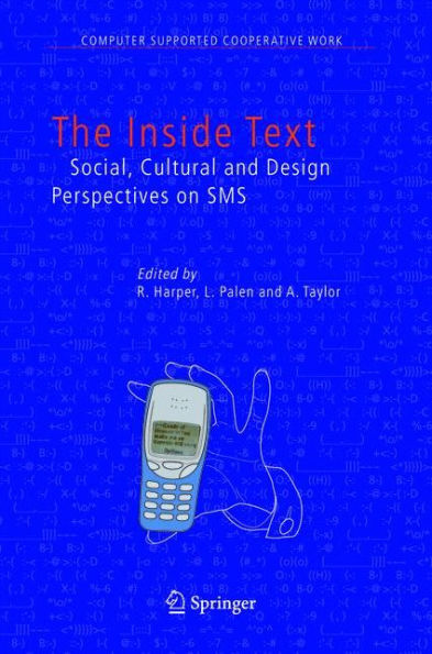 The Inside Text: Social, Cultural and Design Perspectives on SMS