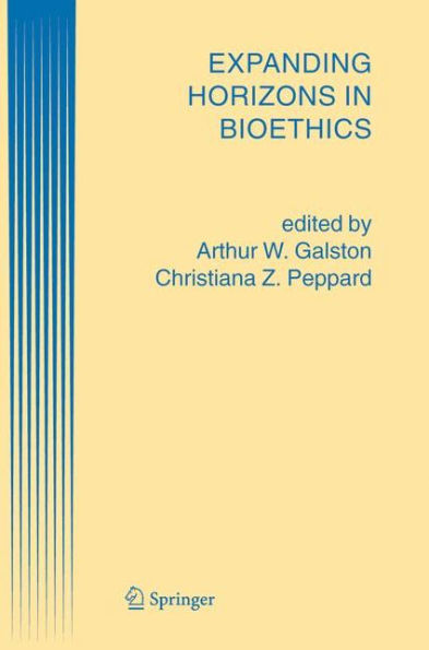 Expanding Horizons in Bioethics / Edition 1