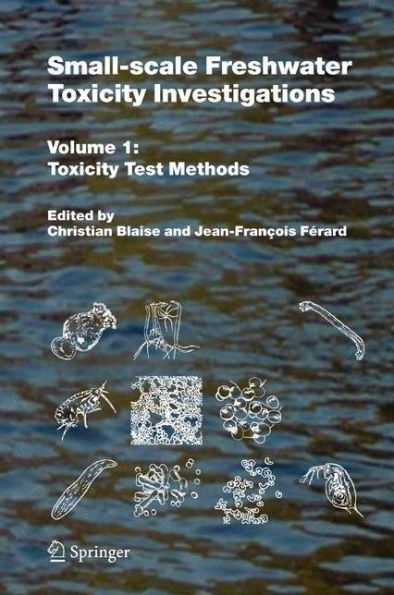 Small-scale Freshwater Toxicity Investigations: Volume 1 - Toxicity Test Methods