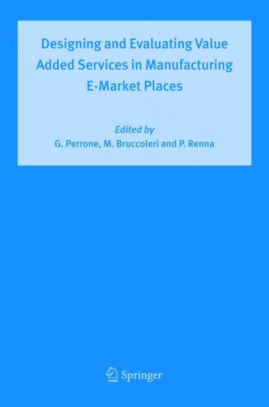 Designing and Evaluating Value Added Services Manufacturing E-Market Places