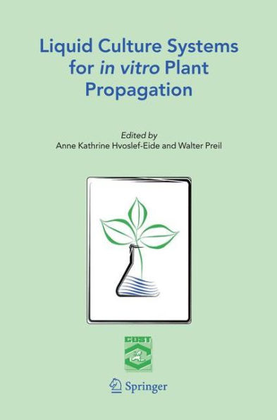 Liquid Culture Systems for in vitro Plant Propagation