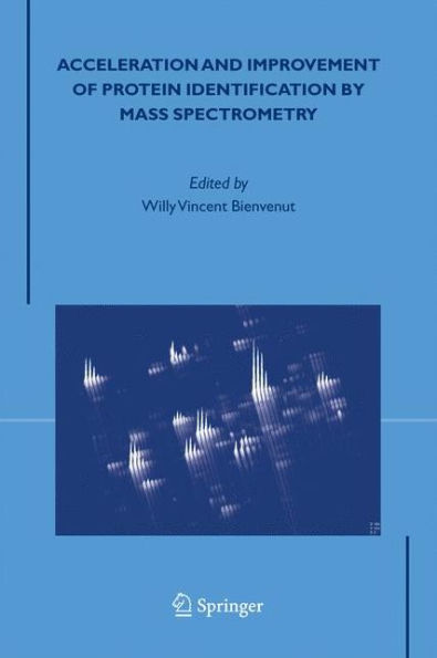 Acceleration and Improvement of Protein Identification by Mass Spectrometry / Edition 1