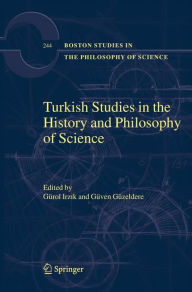 Title: Turkish Studies in the History and Philosophy of Science / Edition 1, Author: G. Irzik