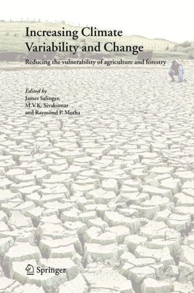 Increasing Climate Variability and Change: Reducing the Vulnerability of Agriculture and Forestry / Edition 1