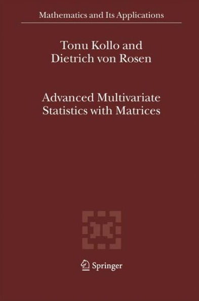 Advanced Multivariate Statistics with Matrices / Edition 1