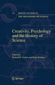 Title: Creativity, Psychology and the History of Science / Edition 1, Author: H.E. Gruber