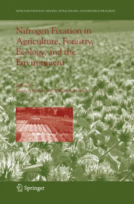 Title: Nitrogen Fixation in Agriculture, Forestry, Ecology, and the Environment / Edition 1, Author: Dietrich Werner