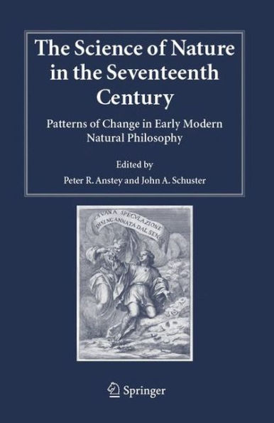 The Science of Nature in the Seventeenth Century: Patterns of Change in Early Modern Natural Philosophy / Edition 1