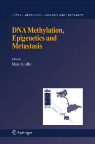 Title: DNA Methylation, Epigenetics and Metastasis / Edition 1, Author: Manel Esteller