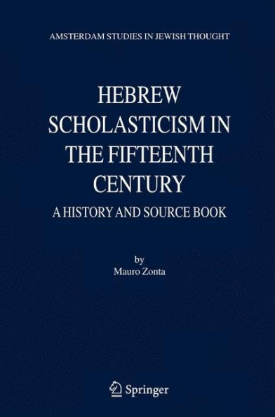 Hebrew Scholasticism in the Fifteenth Century: A History and Source Book