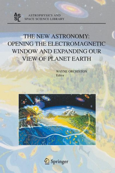 The New Astronomy: Opening the Electromagnetic Window and Expanding our View of Planet Earth: A Meeting to Honor Woody Sullivan on his 60th Birthday