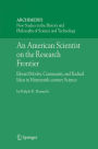 An American Scientist on the Research Frontier: Edward Morley, Community, and Radical Ideas in Nineteenth-Century Science / Edition 1