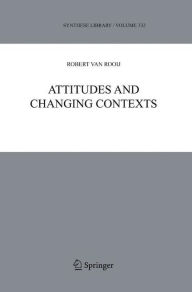 Title: Attitudes and Changing Contexts, Author: Robert van Rooij