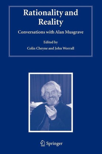 Rationality and Reality: Conversations with Alan Musgrave