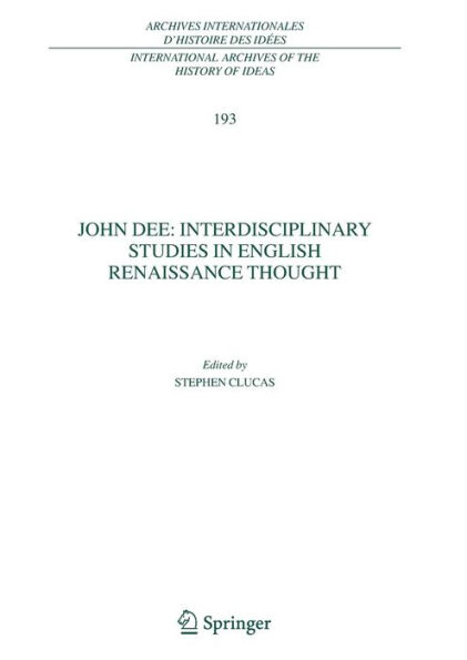 John Dee: Interdisciplinary Studies in English Renaissance Thought