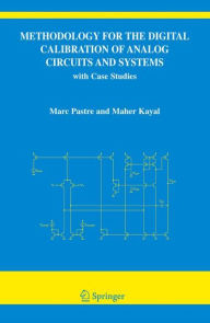 Title: Methodology for the Digital Calibration of Analog Circuits and Systems: with Case Studies / Edition 1, Author: Marc Pastre