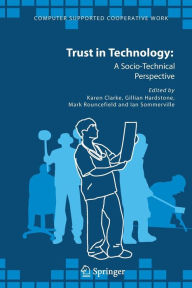 Title: Trust in Technology: A Socio-Technical Perspective, Author: Karen Clarke