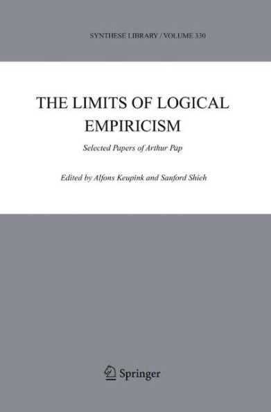 The Limits of Logical Empiricism: Selected Papers of Arthur Pap