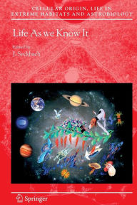 Title: Life as We Know It / Edition 1, Author: Joseph Seckbach