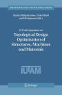 IUTAM Symposium on Topological Design Optimization of Structures, Machines and Materials: Status and Perspectives