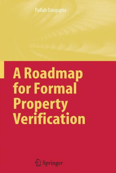 A Roadmap for Formal Property Verification