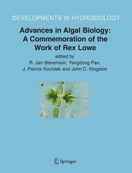 Advances in Algal Biology: A Commemoration of the Work of Rex Lowe / Edition 1