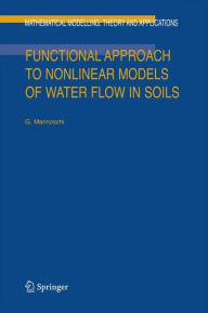 Title: Functional Approach to Nonlinear Models of Water Flow in Soils / Edition 1, Author: G. Marinoschi