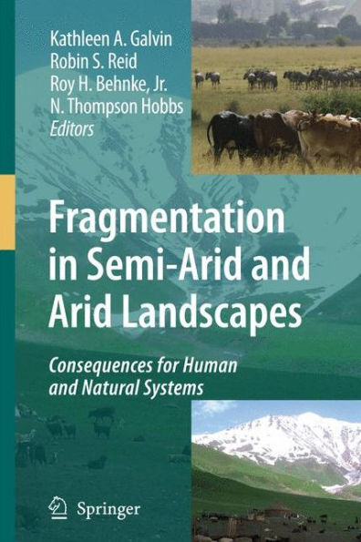 Fragmentation in Semi-Arid and Arid Landscapes: Consequences for Human and Natural Systems / Edition 1