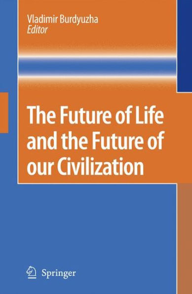 The Future of Life and the Future of our Civilization / Edition 1