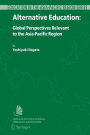 Alternative Education: Global Perspectives Relevant to the Asia-Pacific Region