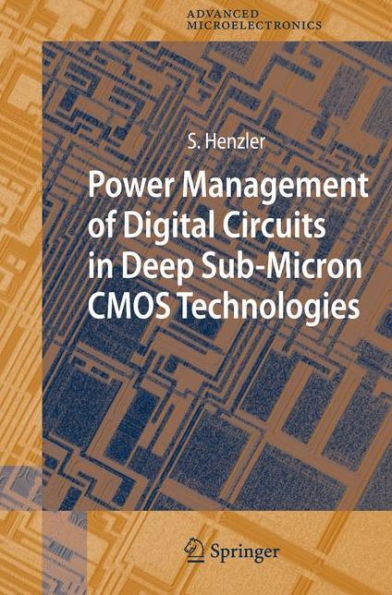 Power Management of Digital Circuits in Deep Sub-Micron CMOS Technologies / Edition 1