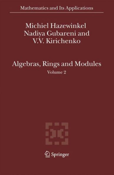 Algebras, Rings and Modules: Volume 2 / Edition 1