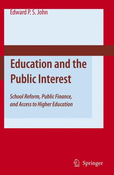 Education and the Public Interest: School Reform, Public Finance, and Access to Higher Education