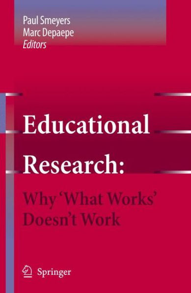 Educational Research: Why 'What Works' Doesn't Work / Edition 1